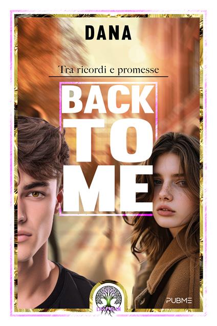 Back to me. Tra ricordi e promesse - Dana - copertina
