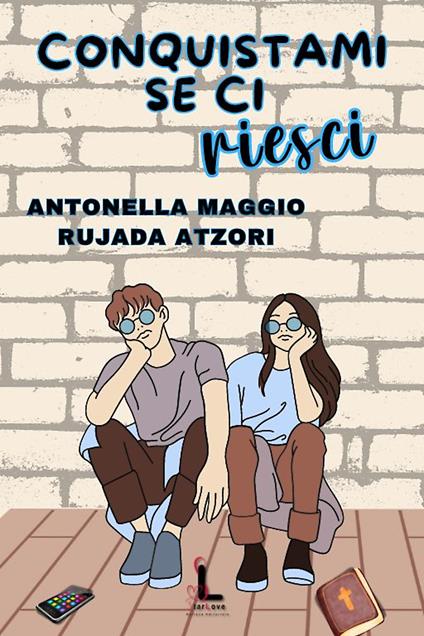 Conquistami se ci riesci (2024) - Antonella Maggio,Rujada Atzori - copertina