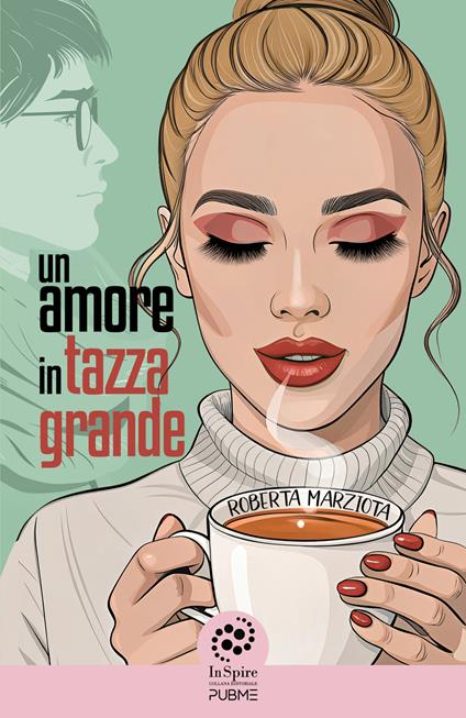 Un amore in tazza grande - Roberta Marziota - copertina
