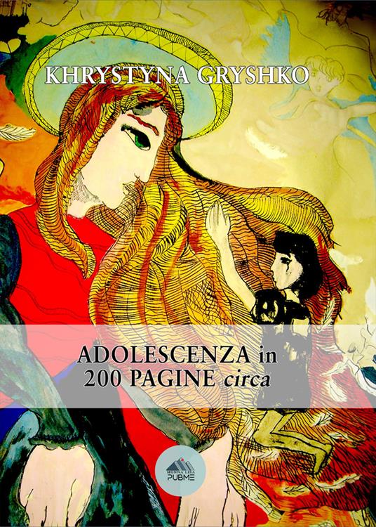 Adolescenza in 200 pagine circa - Khrystyna Gryshko - copertina