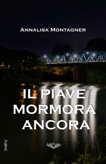 Il Piave mormora ancora - Annalisa Montagner - copertina