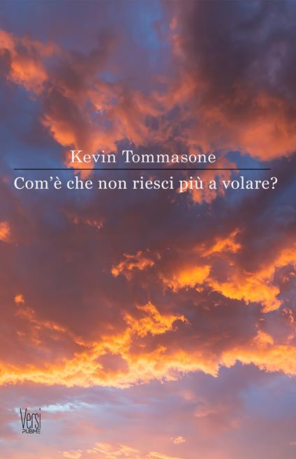 Com’è che non riesci più a volare? - Kevin Tommasone - copertina