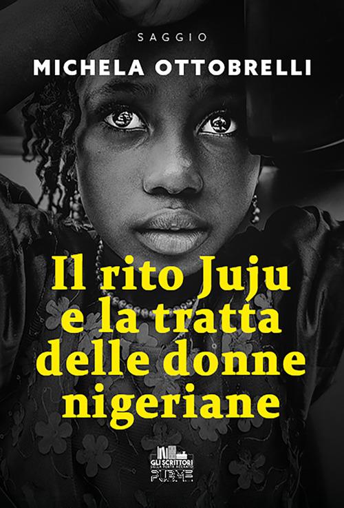 Il rito Juju e la tratta delle donne nigeriane - Michela Ottobrelli - ebook