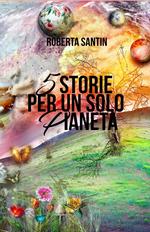 5 storie per un solo Pianeta