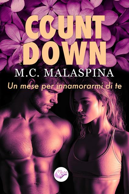 Countdown. Un mese per innamorarmi di te - M. C. Malaspina - copertina