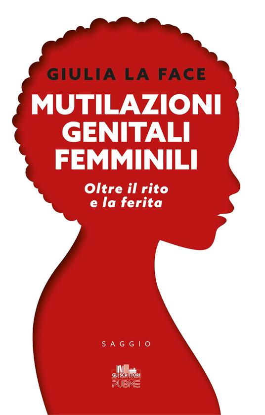 Mutilazioni genitali femminili. Oltre il rito e la ferita - Giulia La Face - copertina