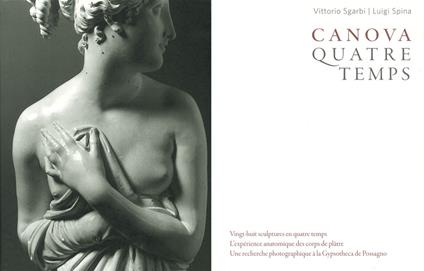 Canova. Quatre temps. Ediz. illustrata. Vol. 3: Les sculptures de la Gypsotheca De Possagno - Luigi Spina,Vittorio Sgarbi - copertina