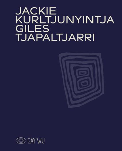 Jackie Kurltjunyintja Giles. Ediz. inglese e francese - Georges Petitjean,Perkins Hetti Kemarre,Michael Stitfold - copertina