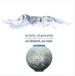Si loin, si proche-So distant, so near. Ji-Young Demol Park. Lee Lee Nam. Ediz. a colori