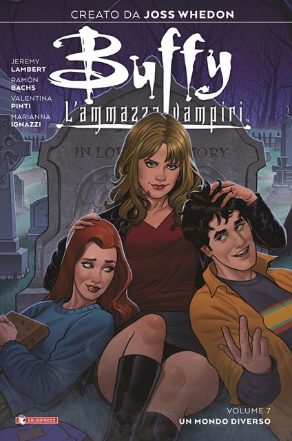 Buffy. L'ammazzavampiri. Vol. 7: Un mondo diverso - Joss Whedon,Jeremy Lambert - copertina