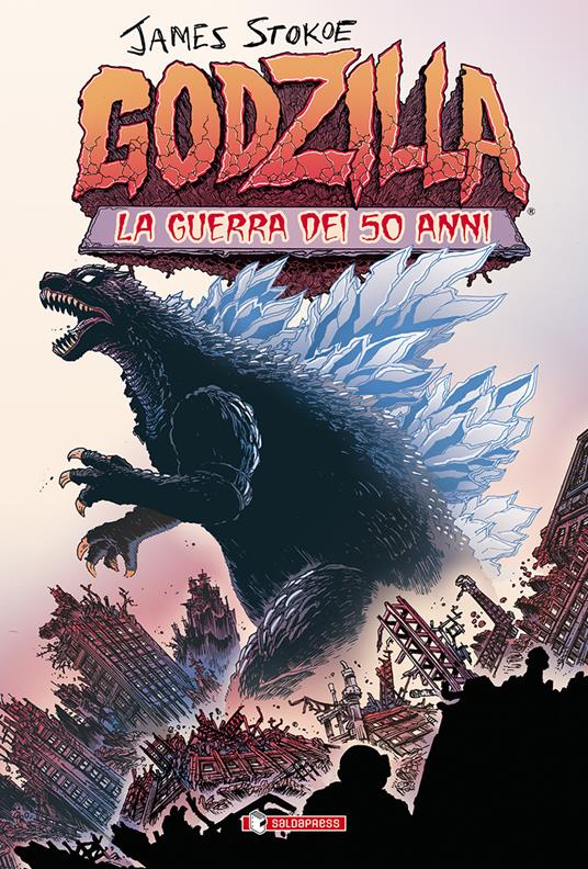 Godzilla. La guerra dei 50 anni. Ediz. tankobon - James Stokoe - copertina