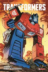 Libro Transformers. Vol. 1: Robot in incognito Daniel Warren Johnson