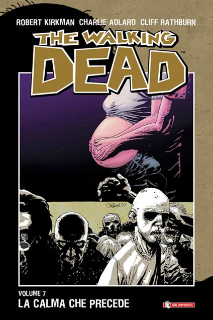 La calma che precede. The walking dead. Vol. 7 - Charlie Adlard,Robert Kirkman,Cliff Rathburn,A. G. Ciccarelli - ebook