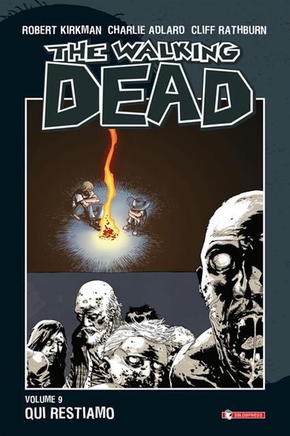 Qui restiamo. The walking dead. Vol. 9 - Charlie Adlard,Robert Kirkman,Cliff Rathburn,A. G. Ciccarelli - ebook