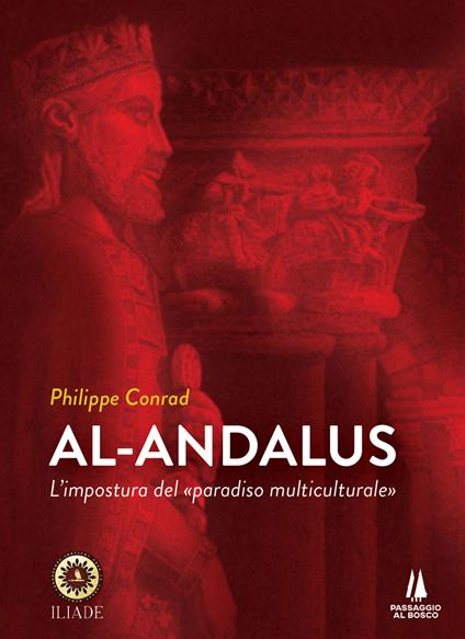 Al-Andalus. L'impostura del «paradiso multiculturale» - Philippe Conrad - copertina