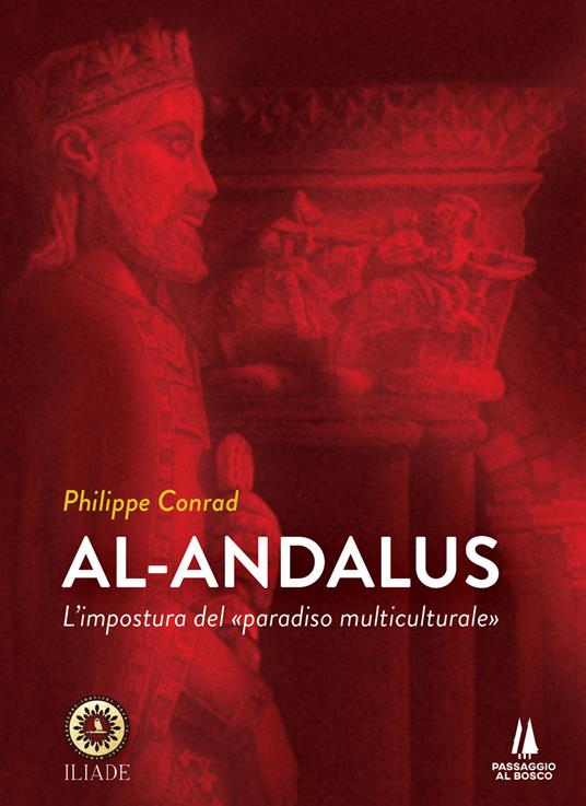 Al-Andalus. L'impostura del «paradiso multiculturale» - Philippe Conrad - copertina