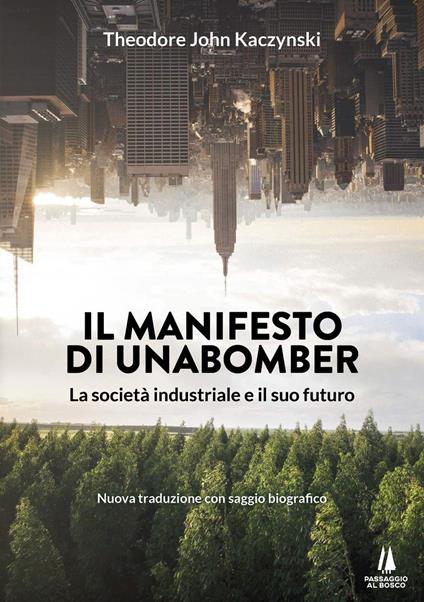 Il manifesto di Unabomber. La società industriale e il suo futuro - Theodore John Kaczynski - copertina