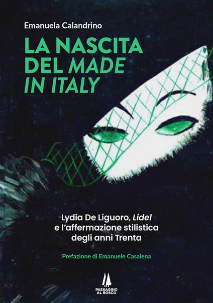 La nascita del «Made in Italy». Lydia De Liguoro, «Lidel» e l'affermazione stilistica degli anni Trenta - Emanuela Calandrino - copertina