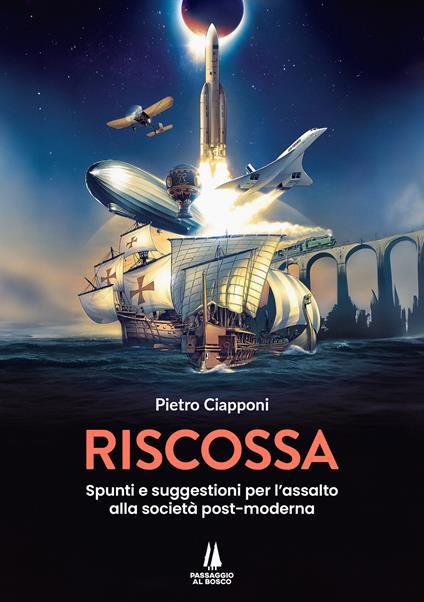 Riscossa. Spunti e suggestioni per l'assalto alla società post-moderna - Pietro Ciapponi - copertina
