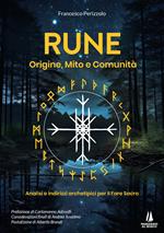Rune: origine, mito e comunità. Analisi e indirizzi archetipici per il Fare Sacro