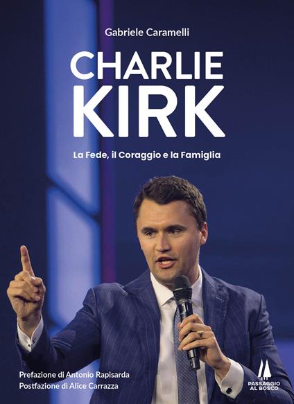 Charlie Kirk. La fede, il coraggio e la famiglia - Gabriele Caramelli - copertina