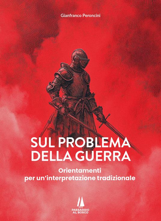 Sul problema della guerra. Orientamenti per un'interpretazione tradizionale - Gianfranco Peroncini - copertina
