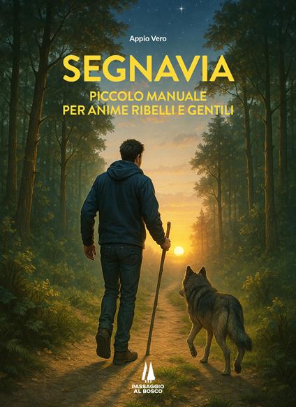 Segnavia. Piccolo manuale per anime ribelli e gentili - Appio Vero - copertina