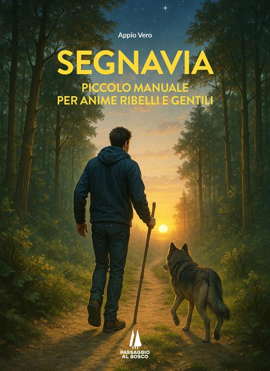 Segnavia. Piccolo manuale per anime ribelli e gentili - Appio Vero - copertina