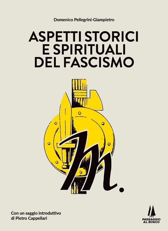 Aspetti storici e spirituali del fascismo - Giampietro Domenico Pellegrini - copertina