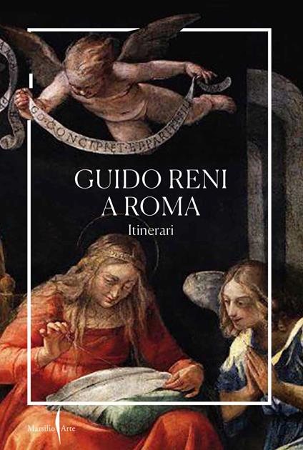 Guido Reni a Roma. Itinerari. Ediz. a colori - Romeo Pio Cristofori,Lara Scanu - copertina