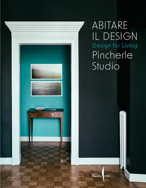 Abitare il design. Design for living. Pincherle Studio. Ediz. illustrata - copertina