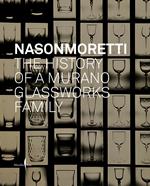 Nason Moretti. The history of a Murano glassworks family