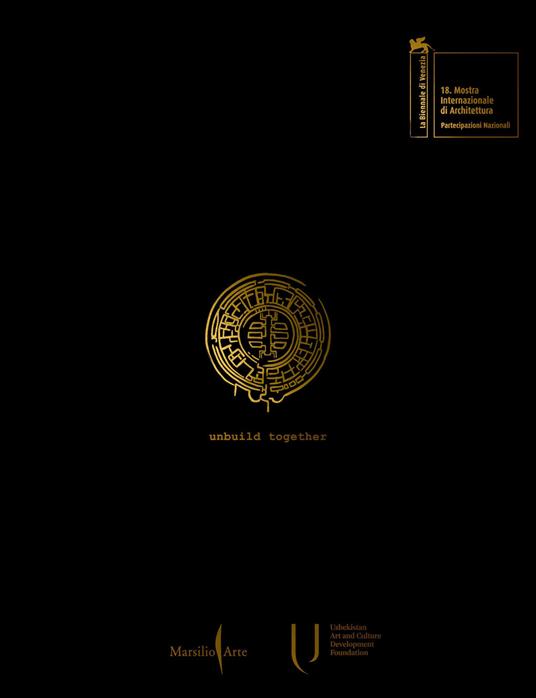 Unbuild together. Archaism vs modernity. Ediz. illustrata - copertina