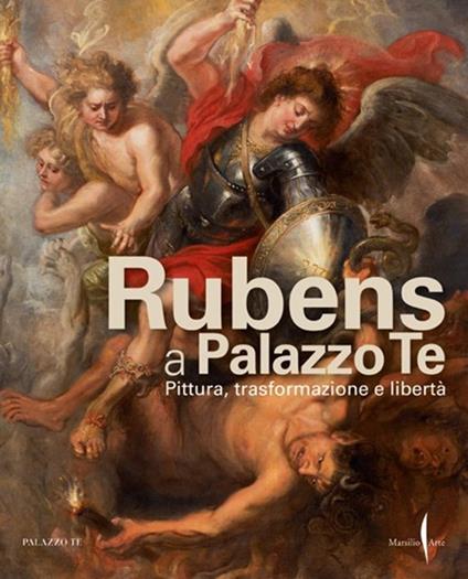 Rubens a Palazzo Te. Pittura, trasformazione e libertà. Ediz. illustrata - copertina