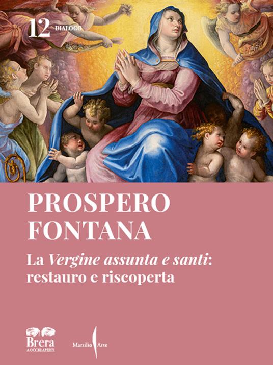 Prospero Fontana. La «Vergine assunta e santi»: restauro e riscoperta. Ediz. illustrata - copertina