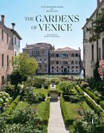 The gardens of Venice. Ediz. illustrata