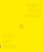 Con i miei occhi-With my eyes. Ediz. bilingue
