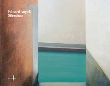 Libro Eduard Angeli. Silentium. Ediz. a colori 
