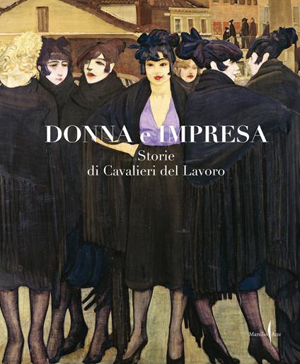 Donna e impresa. Storie di Cavalieri del Lavoro. Ediz. a colori - copertina
