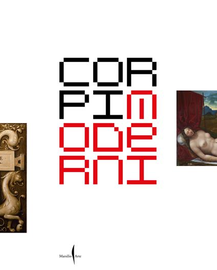 Corpi moderni nella Venezia del Rinascimento. Leonardo, Dürer, Tiziano, Michelangelo. Ediz. a colori - copertina