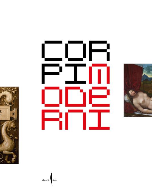 Corpi moderni nella Venezia del Rinascimento. Leonardo, Dürer, Tiziano, Michelangelo. Ediz. a colori - copertina