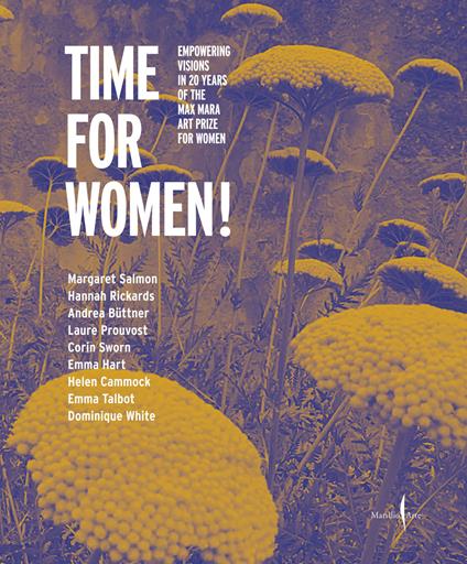 Time for women! Empowering visions in 20 years of the Max Mara Art Prize for women. Ediz. italiana e inglese - copertina