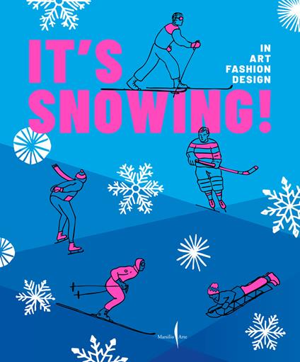 It's snowing! In art, fashion, design. Ediz. a colori - Vittorio Linfante,Simona Segre Reinach,Massimo Zanella - copertina