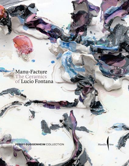 Manu-Facture. The ceramics of Lucio Fontana. Ediz. a colori - copertina