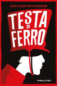 Libro Testa di ferro. Ediz. ad alta leggibilità Jean-Claude Van Rijckeghem