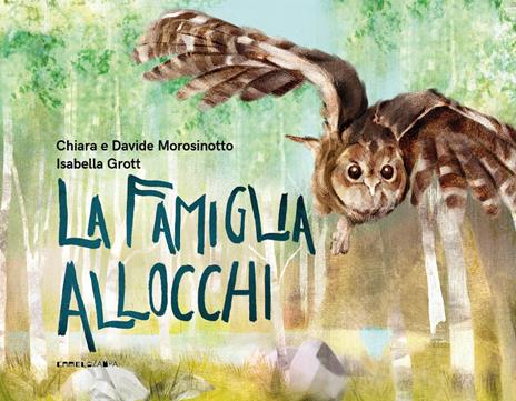 La famiglia allocchi. Ediz. a colori - Chiara Morosinotto,Davide Morosinotto - copertina