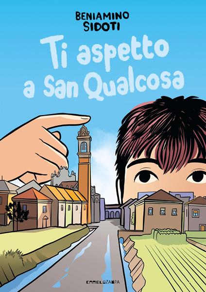 Ti aspetto a San Qualcosa. Ediz. illustrata - Beniamino Sidoti - copertina