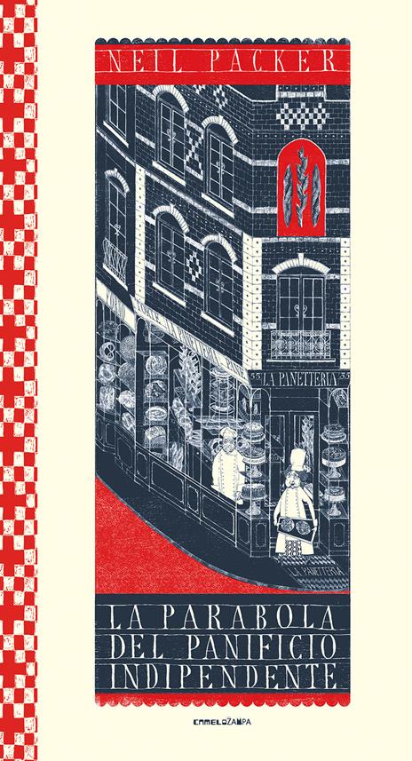 La parabola del panificio indipendente. Ediz. a colori - Neil Packer - copertina