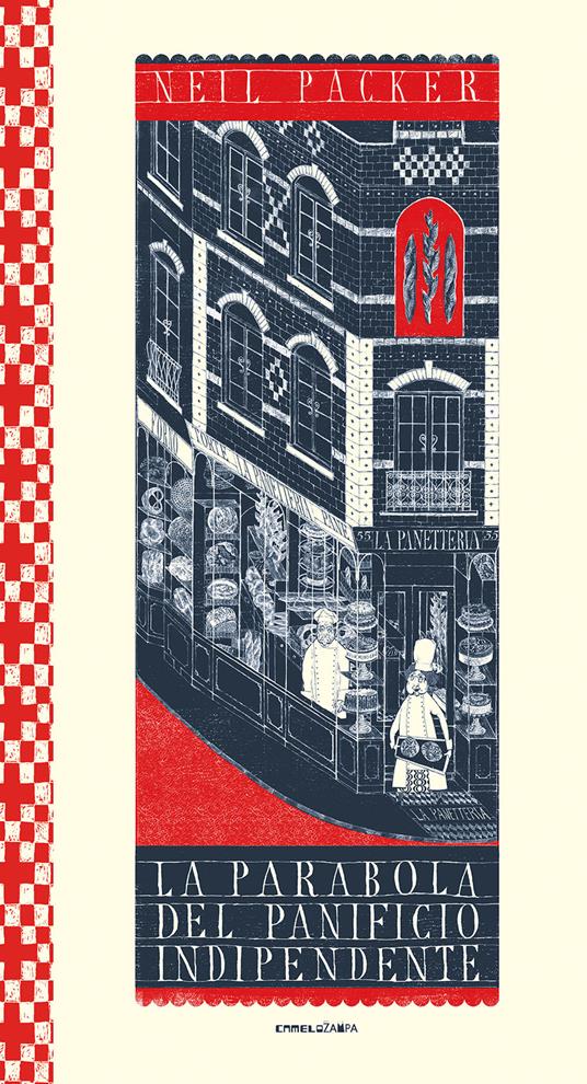 La parabola del panificio indipendente. Ediz. a colori - Neil Packer - copertina