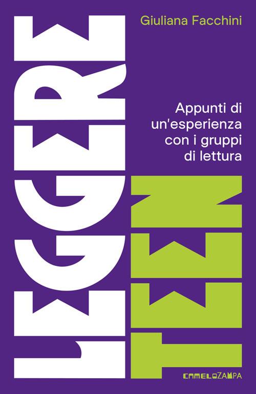 Leggere teen. Appunti di un'esperienza con i gruppi di lettura - Giuliana Facchini - ebook